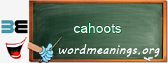 WordMeaning blackboard for cahoots